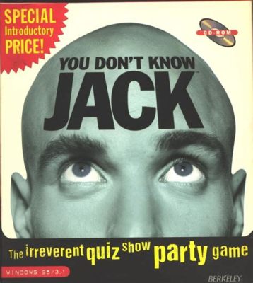 You Don't Know Jack: A Hilarious Trivia Game With a Sharp Wit and an Edgy Humor!