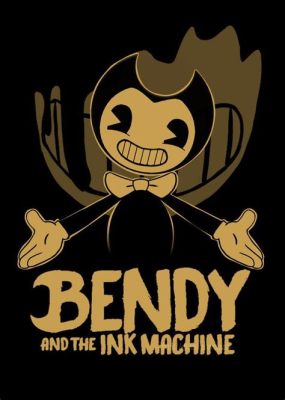  Bendy and the Ink Machine: A Retro Horror Adventure Through Twisted Animation!