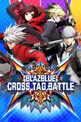 BlazBlue: Cross Tag Battle – A Pocket-Sized Party for Anime Fighters!