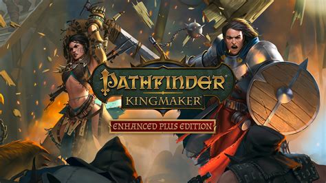 Pathfinder: Kingmaker - Embark on an Epic Journey to Build Your Own Realm!